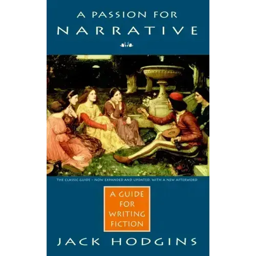 A Passion for Narrative: A Guide for Writing Fiction