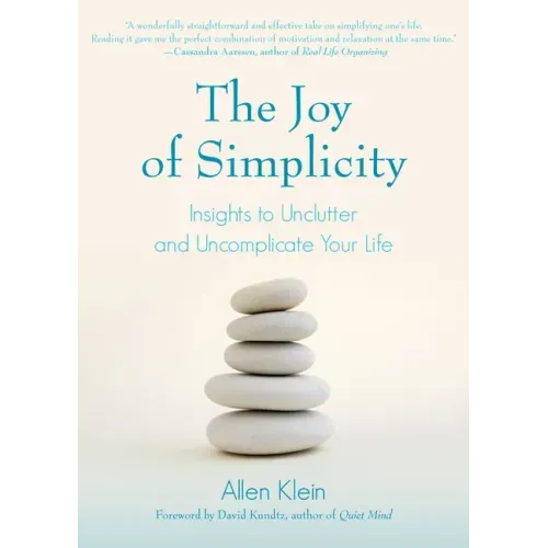 The Joy of Simplicity: Insights to Unclutter and Uncomplicate Your Life (Affirmation Book on Simplicity and Self-Compassion, Organizing for Stress Red