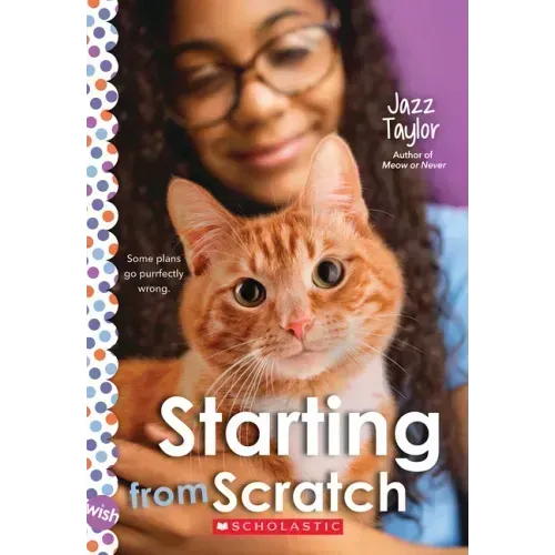 Starting from Scratch: A Wish Novel