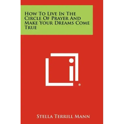 How To Live In The Circle Of Prayer And Make Your Dreams Come True