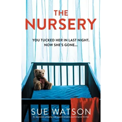 The Nursery: An absolutely gripping and unputdownable psychological thriller