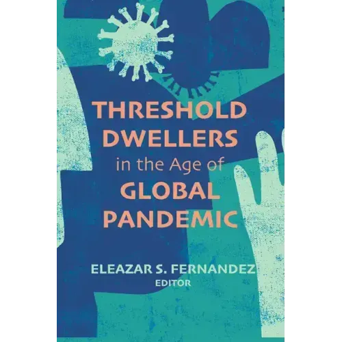 Threshold Dwellers in the Age of Global Pandemic