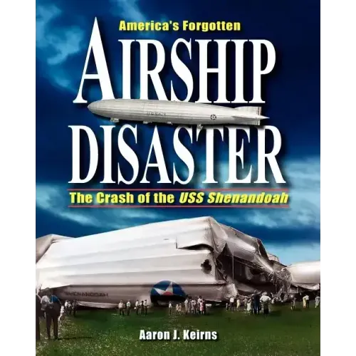 America's Forgotten Airship Disaster: The Crash of the USS Shenandoah