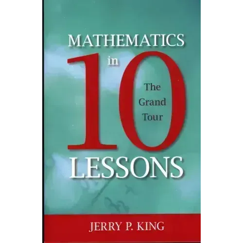 Mathematics in 10 Lessons: The Grand Tour