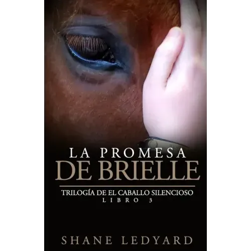La Promesa de Brielle: Trilogía de El Caballo Silencioso Libro 3