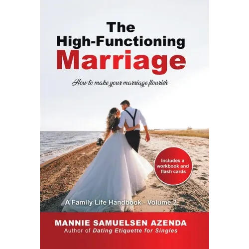 The High-Functioning Marriage: How to Make Your Marriage Flourish