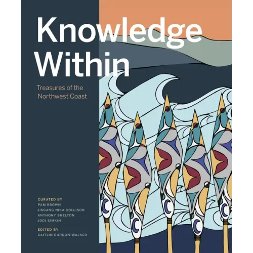 Knowledge Within: Treasures of the Northwest Coast