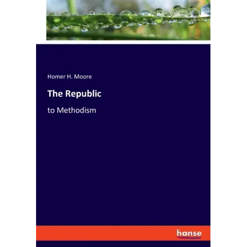The Republic: to Methodism