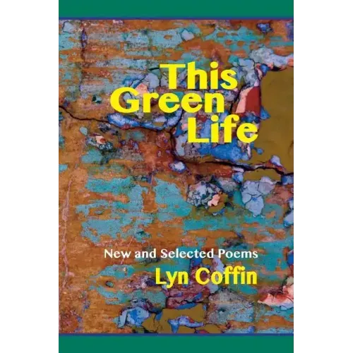 This Green Life: New and Selected