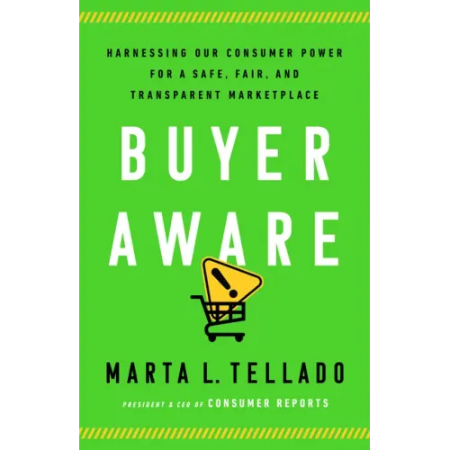 Buyer Aware: Harnessing Our Consumer Power for a Safe, Fair, and Transparent Marketplace