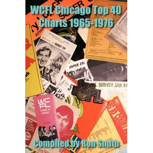 WCFL Chicago Top 40 Charts 1965-1976