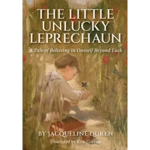 The Little Unlucky Leprechaun: A Tale of Believing in Oneself Beyond Luck