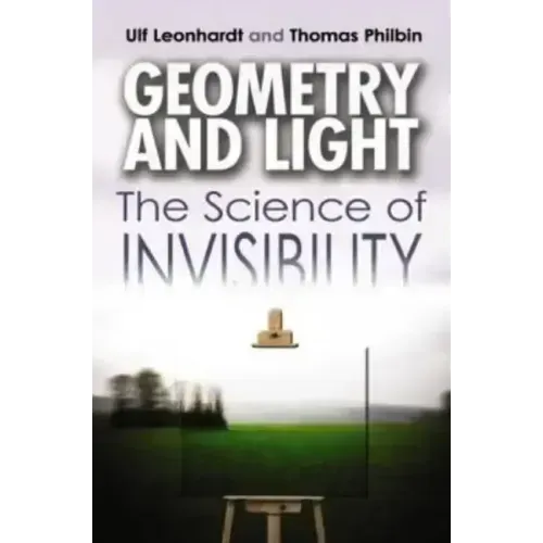 Geometry and Light: The Science of Invisibility