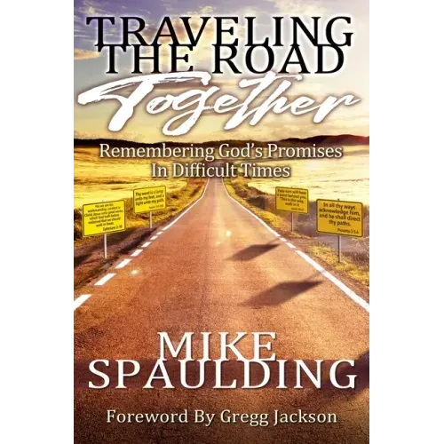 Traveling The Road Together: Remembering God's Promises In Difficult Times