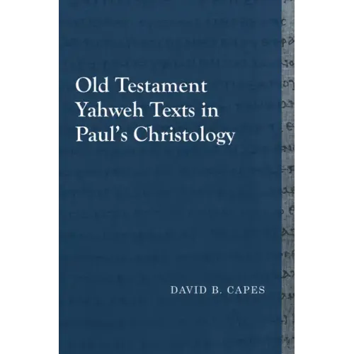 Old Testament Yahweh Texts in Paul's Christology