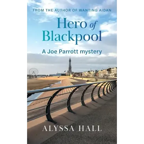 Hero of Blackpool: A Joe Parrott Mystery