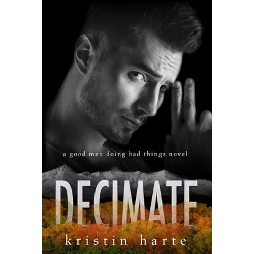 Decimate: A Good Men Doing Bad Things Novel