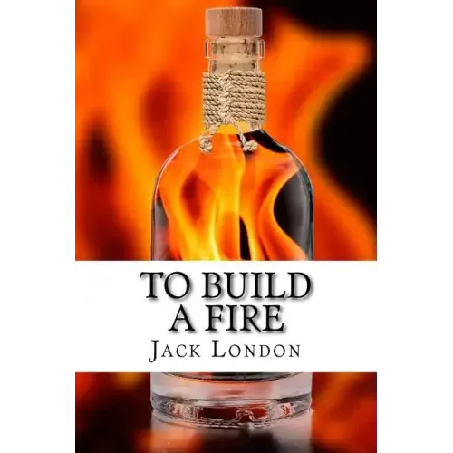 To Build a Fire: and other stories