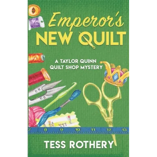 Emperor's New Quilt: A Taylor Quinn Quilt Shop Mystery