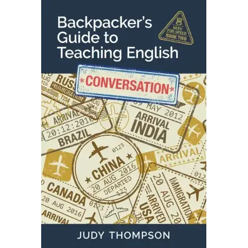 Backpacker's Guide to Teaching English Book 2 Conversation: Need For Speed