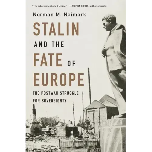 Stalin and the Fate of Europe: The Postwar Struggle for Sovereignty