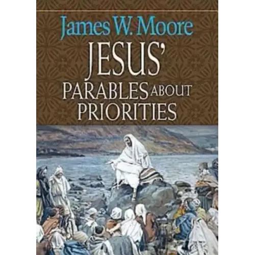 Jesus' Parables about Priorities