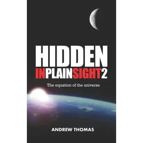 Hidden in Plain Sight 2: The Equation of the Universe
