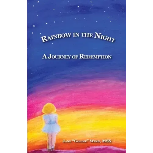 RAINBOW IN THE NIGHT A Journey of Redemption