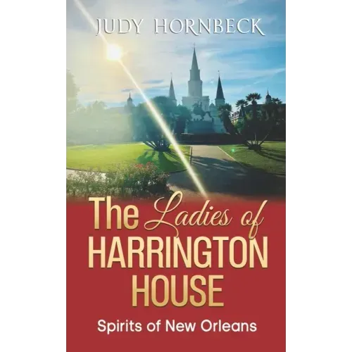 The Ladies of Harrington House: Spirits of New Orleans