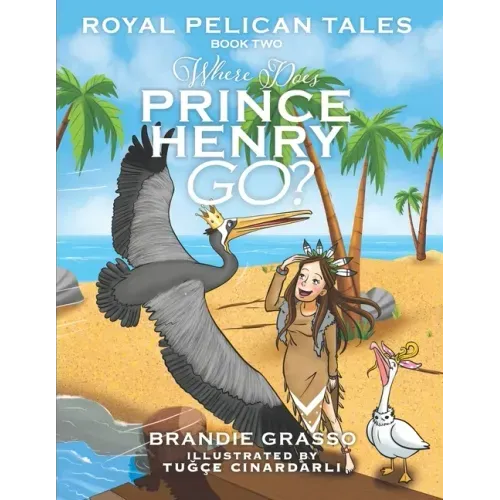 Royal Pelican Tales: Where Does Prince Henry Go?