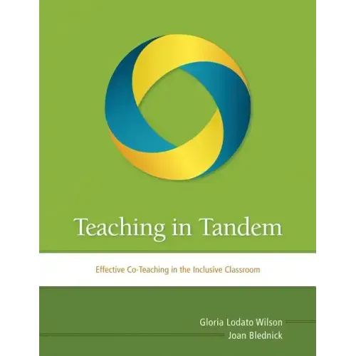 Teaching in Tandem: Effective Co-Teaching in the Inclusive Classroom