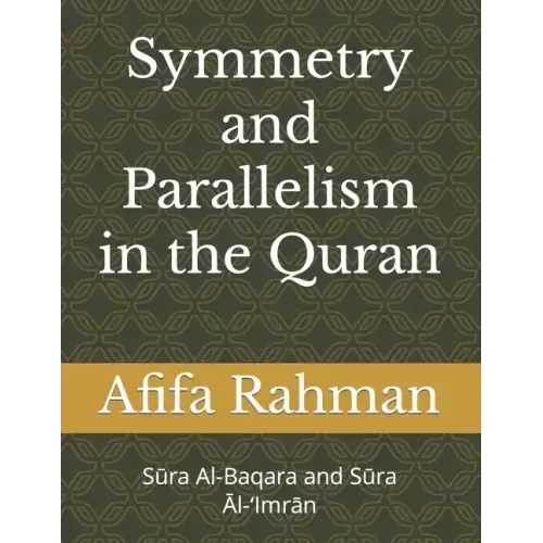 Symmetry And Parallelism In The Qurʾan: Sūra Al-Baqara and Sūra Āl-'Imrān