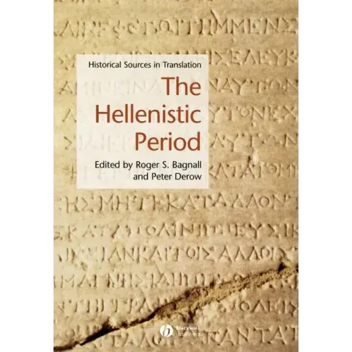 The Hellenistic Period: Historical Sources in Translation