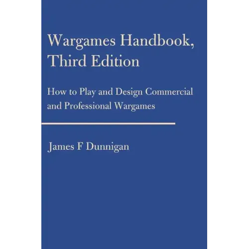 Wargames Handbook: How to Play and Design Commercial and Professional Wargames