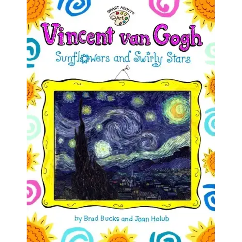 Vincent Van Gogh: Sunflowers and Swirly Stars