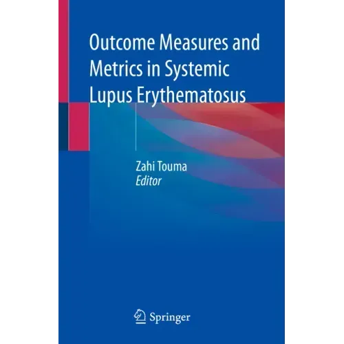 Outcome Measures and Metrics in Systemic Lupus Erythematosus