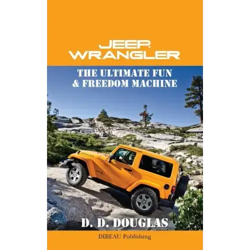 Jeep Wrangler The Ultimate Fun & Freedom Machine