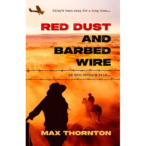 Red Dust and Barbed Wire: An Epic Outback Tale