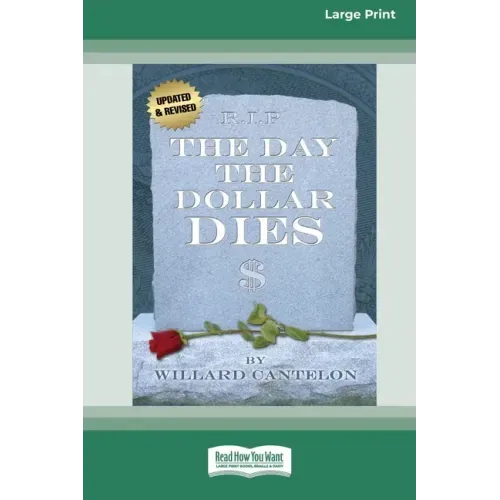 The Day the Dollar Dies (16pt Large Print Edition)