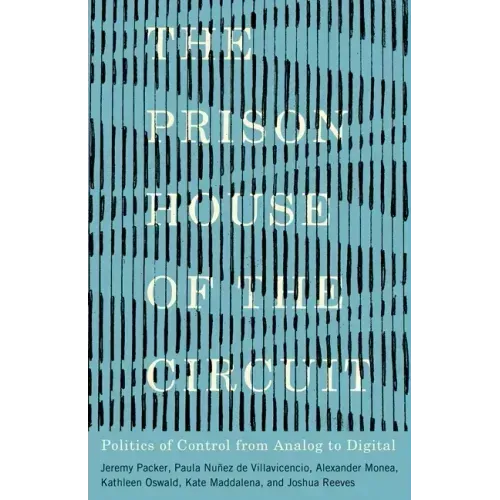 The Prison House of the Circuit: Politics of Control from Analog to Digital