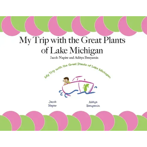 My Trip with the Great Plants of Lake Michigan