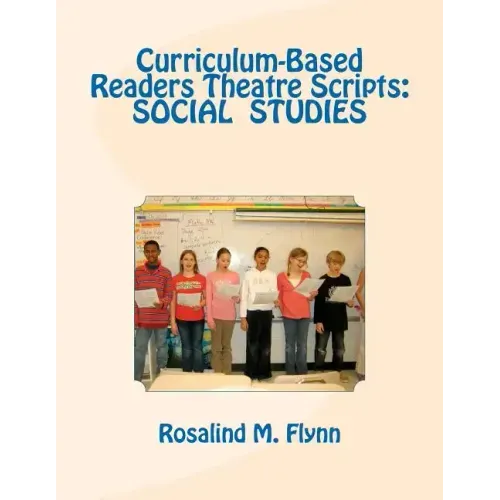 Curriculum-Based Readers Theatre Scripts: Social Studies