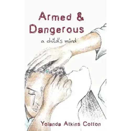 Armed and Dangerous: A Child's Mind