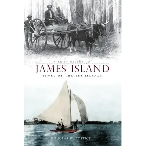 A Brief History of James Island: Jewel of the Sea Islands