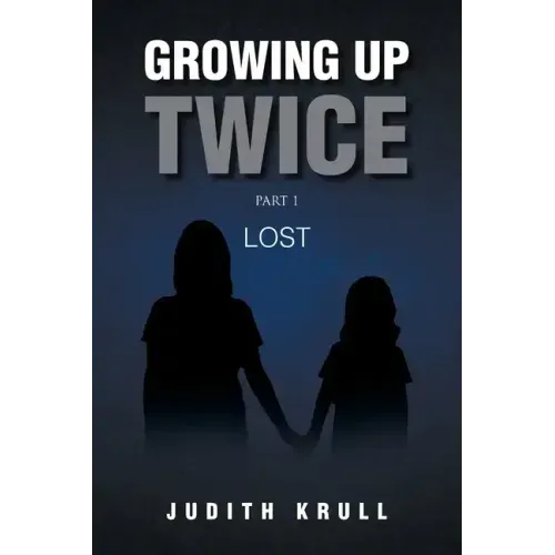 Growing Up Twice: Part 1: Lost