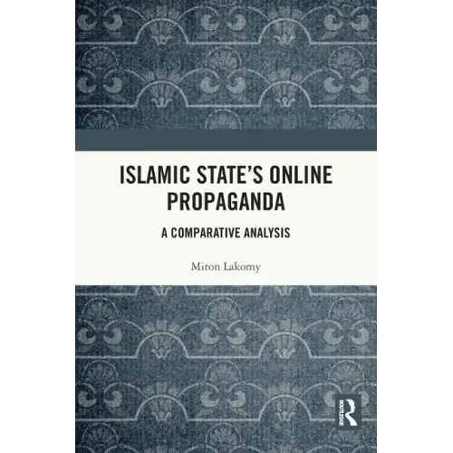 Islamic State's Online Propaganda: A Comparative Analysis