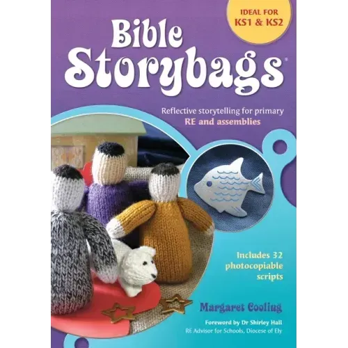 Bible Storybags: Reflective storytelling for primary RE and assemblies