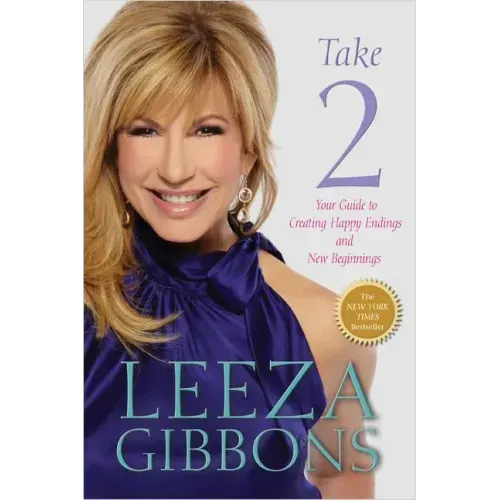 Take 2: Your Guide to Creating Happy Endings and New Beginnings