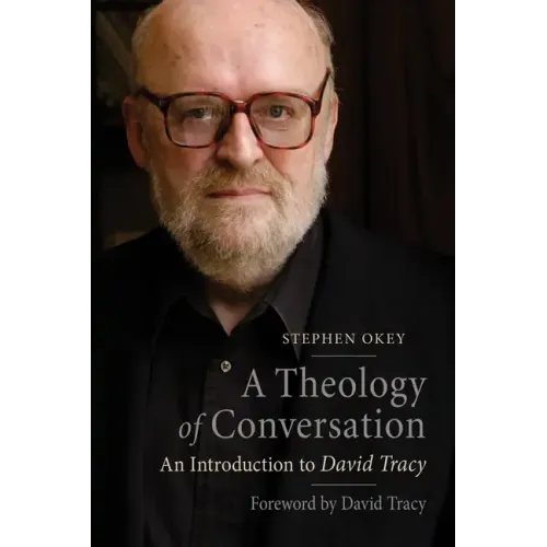 A Theology of Conversation: An Introduction to David Tracy