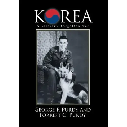 Korea: A Soldier's Forgotten War